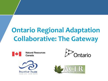 Ontario Regional Adaptation Collaborative: The Gateway.