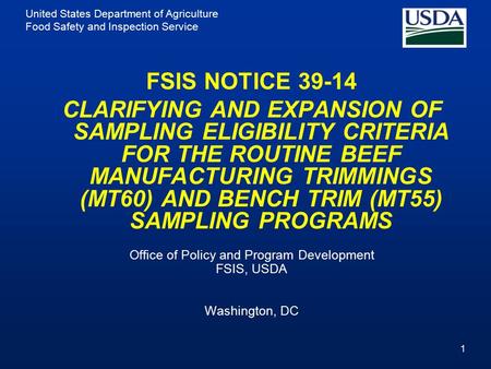 United States Department of Agriculture Food Safety and Inspection Service FSIS NOTICE 39-14 CLARIFYING AND EXPANSION OF SAMPLING ELIGIBILITY CRITERIA.
