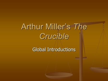 Arthur Miller’s The Crucible Global Introductions.