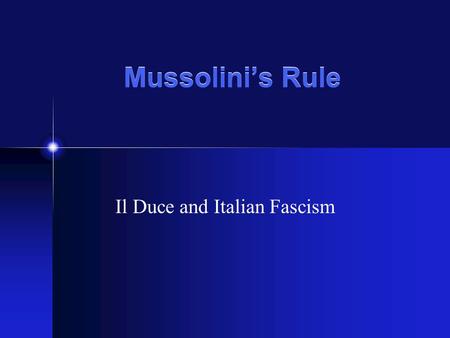 Il Duce and Italian Fascism