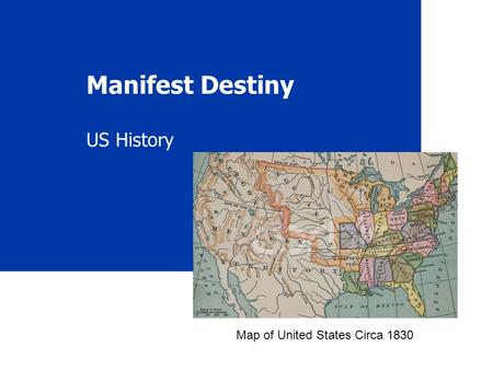 Manifest Destiny US History Map of United States Circa 1830.