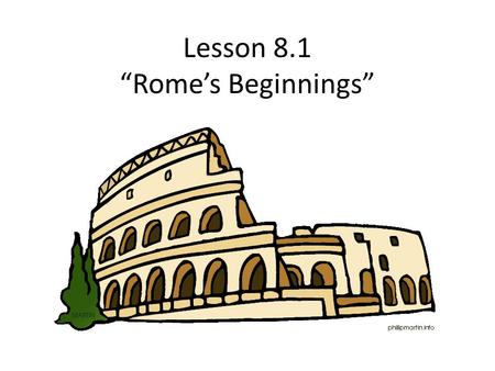 Lesson 8.1 “Rome’s Beginnings”