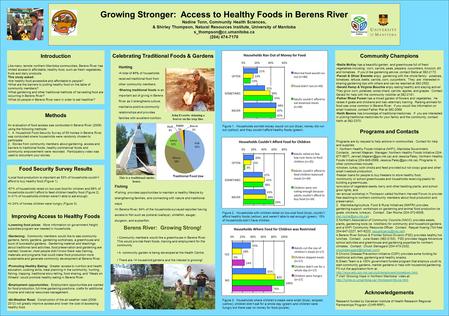 Growing Stronger: Access to Healthy Foods in Berens River Nadine Tonn, Community Health Sciences, & Shirley Thompson, Natural Resources Institute, University.