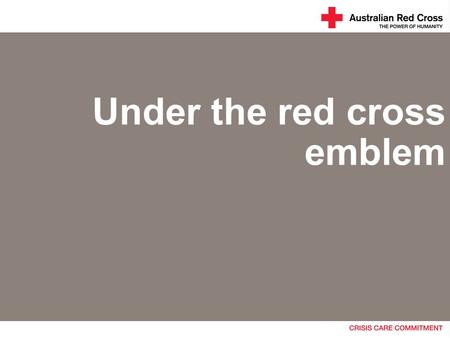 Under the red cross emblem. The protective emblems Don’t shoot! In armed conflict, this person, vehicle, site or equipment is providing neutral humanitarian.
