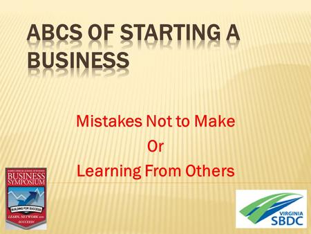 Mistakes Not to Make Or Learning From Others. There are an abundant list of resources sharing examples of mistakes business make. These include Fortune,
