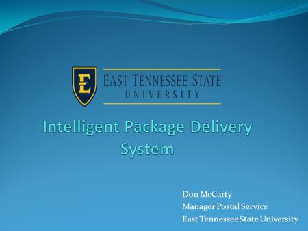 Don McCarty Manager Postal Service East Tennessee State University.