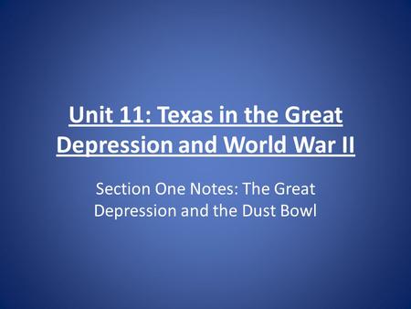Unit 11: Texas in the Great Depression and World War II