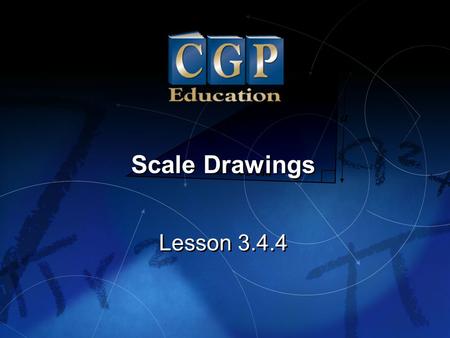 Scale Drawings Lesson 3.4.4.