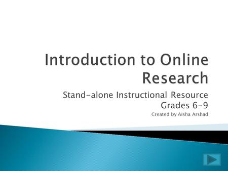 Stand-alone Instructional Resource Grades 6-9 Created by Aisha Arshad.