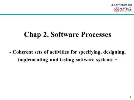 Chap 2. Software Processes