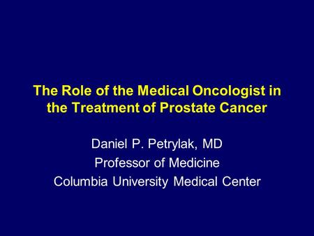 The Role of the Medical Oncologist in the Treatment of Prostate Cancer