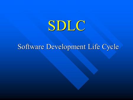 SDLC Software Development Life Cycle. SDLC Acronym for system development life cycle. Acronym for system development life cycle. Is the process of developing.