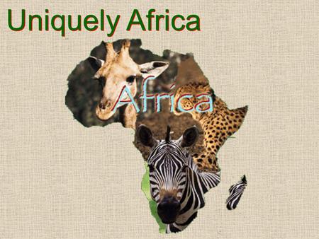 Uniquely Africa. Climate & Vegetation The Sahel.