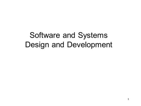11 Software and Systems Design and Development. 22 software engineering?: the art of building and maintaining software systems …software engineering.
