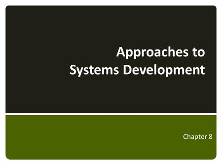 Approaches to Systems Development