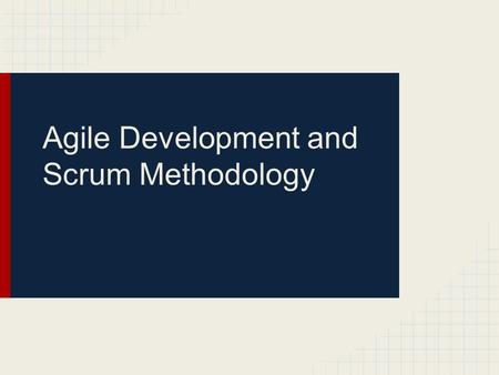 Agile Development and Scrum Methodology. Overview Discuss Agile and Scrum What it is Benefits Negatives Let’s look at IAB data.