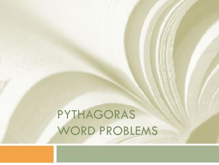 PYTHAGORAS WORD PROBLEMS. Introduction/Course Description  Introduction  Introductory notes.