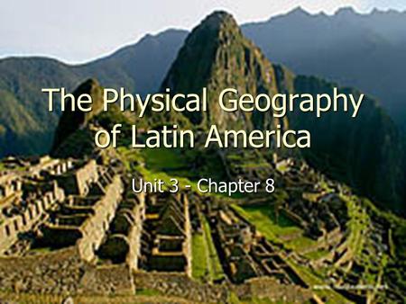 The Physical Geography of Latin America