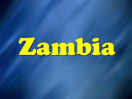 Zambia. Map of Zambia Zambia’s Flag Country Quick Facts Zambia Population: 11.8 million Capital City: Lusaka (1 million +) Main Languages: English (official),