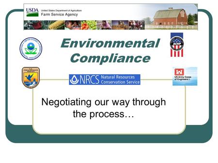 Environmental Compliance Negotiating our way through the process…