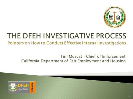 1 Tim Muscat | Chief of Enforcement California Department of Fair Employment and Housing.