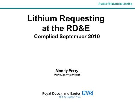 Lithium Requesting at the RD&E Complied September 2010 Mandy Perry Audit of lithium requesting.