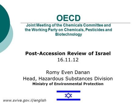 OECD Joint Meeting of the Chemicals Committee and the Working Party on Chemicals, Pesticides and Biotechnology Post-Accession Review of Israel 16.11.12.