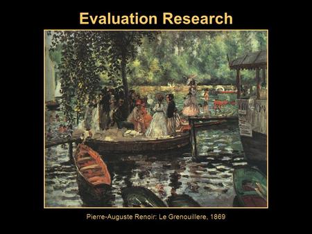 Evaluation Research Pierre-Auguste Renoir: Le Grenouillere, 1869.