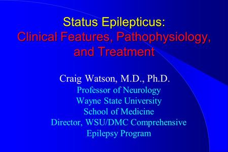Status Epilepticus: Clinical Features, Pathophysiology, and Treatment