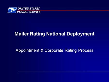 Mailer Rating National Deployment Appointment & Corporate Rating Process.