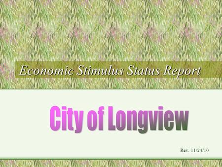 Economic Stimulus Status Report Rev. 11/24/10. Economic Stimulus Update PROGRAMPROJECTFUNDS AVAIL. TIME FRAME STATUS Community Dev. Block Grant New project: