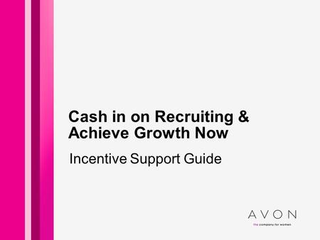 Cash in on Recruiting & Achieve Growth Now Incentive Support Guide.
