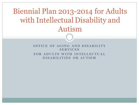 Biennial Plan for Adults with Intellectual Disability and Autism