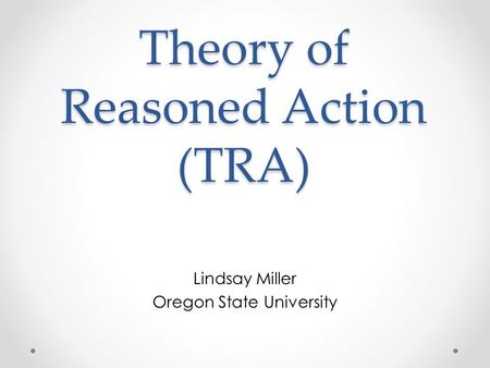 Theory of Reasoned Action (TRA)
