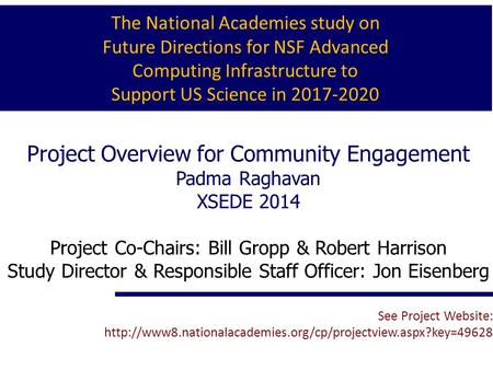 The National Academies study on Future Directions for NSF Advanced Computing Infrastructure to Support US Science in 2017‐2020 Project Overview for Community.