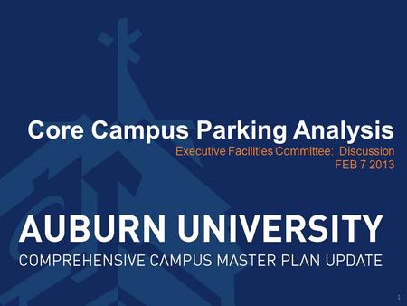 Core Campus Parking Analysis Executive Facilities Committee: Discussion FEB 7 2013 1.