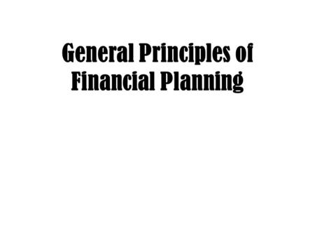 General Principles of Financial Planning. Topic 1: Financial Planning Process Learning Objectives (a) Diagram the personal financial planning process.