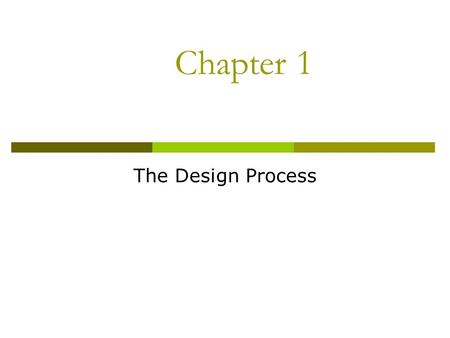 Chapter 1 The Design Process.