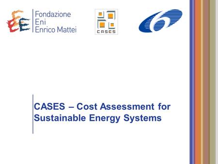 CASES – Cost Assessment for Sustainable Energy Systems.