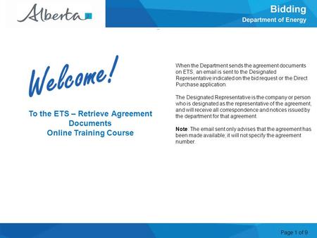 Page 1 of 9 When the Department sends the agreement documents on ETS, an email is sent to the Designated Representative indicated on the bid request or.