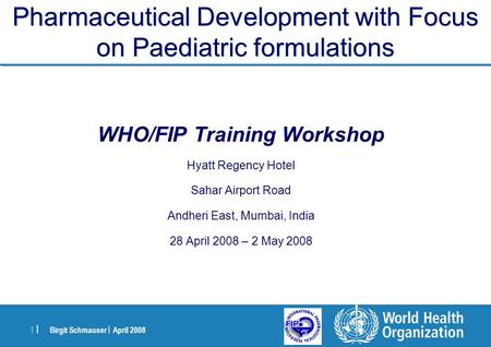 Pharmaceutical Development with Focus on Paediatric formulations