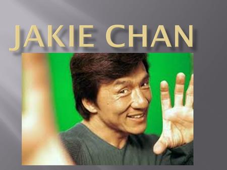  Celebrity name: jackie chan.  Place of birth: hong kong.  Date of birth: april 7th 1954.  occupation:he is an actor a director a producer an action.