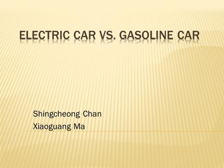 Shingcheong Chan Xiaoguang Ma.  Fusel Fuel needs time to recover  Price of gasoline grow rapidly  Pollution issue.