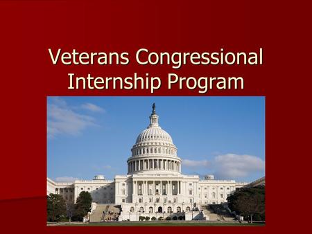 Veterans Congressional Internship Program. History of the Program Founded by Rear Admiral [Ret.] James J. Carey [Navy] Founded by Rear Admiral [Ret.]