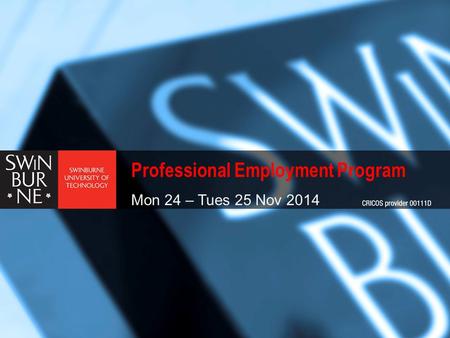 Professional Employment Program Mon 24 – Tues 25 Nov 2014.