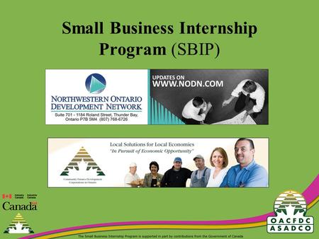 Small Business Internship Program (SBIP). What is the SBIP Program?  The Small Business Internship Program (SBIP) helps small and medium-sized businesses.