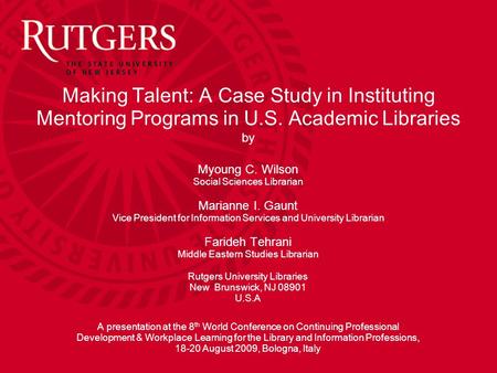 Making Talent: A Case Study in Instituting Mentoring Programs in U.S. Academic Libraries by Myoung C. Wilson Social Sciences Librarian Marianne I. Gaunt.