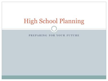 PREPARING FOR YOUR FUTURE High School Planning. Important Dates (mark your calendars) Wednesday, February 4th at 7:00pm Fairfield Ludlowe High School.