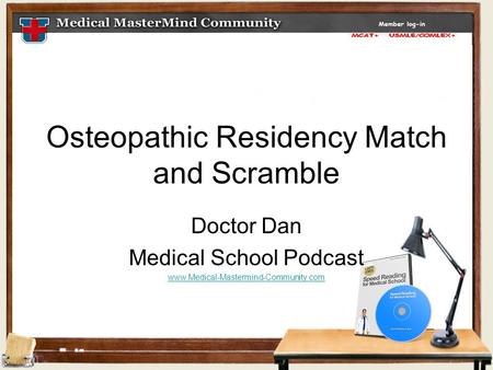 Osteopathic Residency Match and Scramble Doctor Dan Medical School Podcast www.Medical-Mastermind-Community.com.