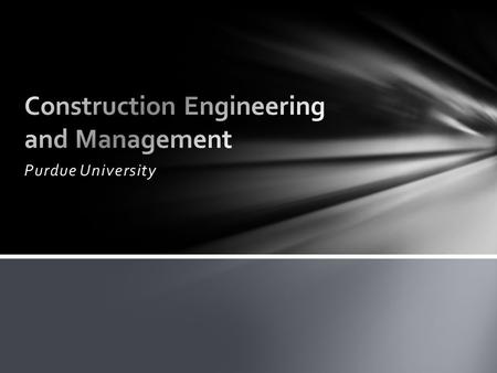 Purdue University. Hands On Construction Engineering is….